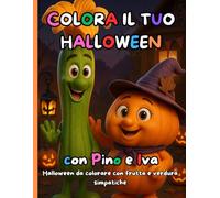 COLORA IL TUO HALLOWEEN CON PINO E IVA: Halloween da colorare con frutta e verdura simpatiche (Peppola Kids 3-6 anni - Libri da Colorare)