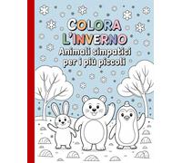 Colora l’inverno - Animali simpatici per i più piccoli: Disegni semplici e belli, audaci e unici.