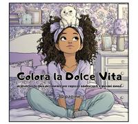 Colora la Dolce Vita: un divertente libro da colorare per ragazze adolescenti e giovani donne