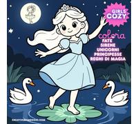 Colora la Tua Fata: Il Libro da Colorare per Ragazze: Fate, Sirene, Principesse, Ballerine e Unicorni