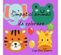 Colora simpatici animali: 50 immagini di bellissimi animali da colorare per bambini, un modo creativo per occupare il tempo libero con divertimento.
