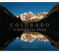 Colorado: A Historical Atlas