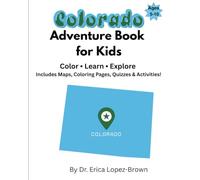 Colorado Adventure Book for Kids: Color, Learn, & Explore: Includes Maps, Coloring Pages, Quizzes & Activities