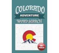Colorado Adventure Word Search: Explore the Centennial State with 50+ Puzzles Featuring Colorado Cities, Landmarks, and History
