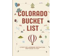Colorado Bucket List: 12 Must See Landmark Destinations and Places to Visit (Bucket Lists USA for Kids)