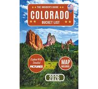 Colorado Bucket List: Discover 100+ Unforgettable Colorado Adventures Captured in Astonishing Photos - Your Ultimate Travel Guide to Spark Wanderlust and Create Memories That Last a Lifetime