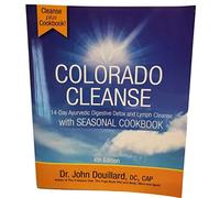 Colorado Cleanse 4.0: 14-Day Ayurvedic Digestive Detox and Lymph Cleanse with Seasonal Cookbook