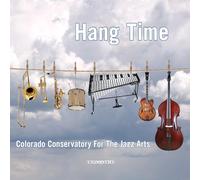 Colorado Conservatory for the Jazz Arts Hang Time (CD) Album (US IMPORT)