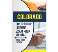COLORADO CONTRACTOR LICIENCE EXAM PREP MANUAL: Comprehensive Guide to Passing the Colorado Contractor License Exam with Practice Questions, Answers, ... (USA CONTRACTOR LICENSE EXAM PREP MANUAL)