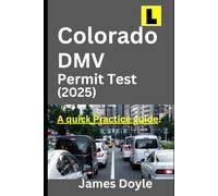 Colorado DMV Permit Test (2025) A quick practice guide: Driver’s Permit Written Test Questions & Answers for passing the official DMV Test, based on the 2025 Colorado’s Driver’s Manual.