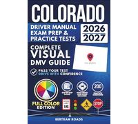 Colorado Driver Handbook, Exam Prep & Practice Tests: Complete Visual DMV Guide with 200 Questions and Answers for Permit and License Tests (FULL COLOR)