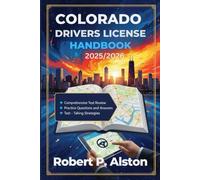 COLORADO DRIVERS LICENSE HANDBOOK 2025/2026: A Practical Manual for Mastering Traffic Laws and On-the-Road Safety