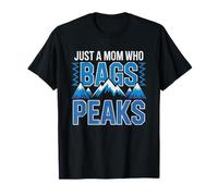 Colorado Fourteener Peak Bagger Mom Who Hikes 14ers Hiking T-Shirt