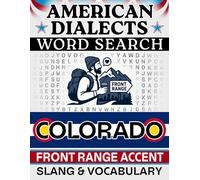 Colorado Front Range Accent Word Search: Local Slang & Regional Vocabulary - 50 Puzzles, 1,000 Words, Answers Included (American Dialects): Large ... Brain Games (American Dialects Word Search)