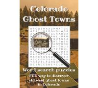 Colorado Ghost Towns: Word searches with easy to read print fun way to discover old West Ghost Town in Colorado | 6x9 inches, 113 pages | 50+ puzzles ... Colorado explorers, and great for free time