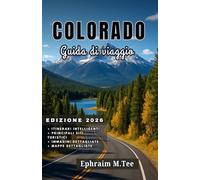 COLORADO Guida di viaggio 2026: Assaggia, fai trekking e visita il Colorado