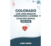 COLORADO LIFE AND HEALTH INSURANCE LICENSE EXAM PREP MANUAL: YOUR ULTIMATE GUIDE TO PASSING THE EXAM WITH CONFIDENCE (USA LIFE AND HEALTH INSURANCE GUIDES)