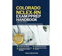 COLORADO NCLEX-RN EXAM PREP HANDBOOK: A Comprehensive Review Guide to Passing Your Exam on First Try