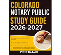 COLORADO NOTARY PUBLIC STUDY GUIDE 2026-2027: A Complete Success Blueprint With 9 Full Length Practice Question Exams, Detailed Answer Keys, And Insightful Explanation For Every Question