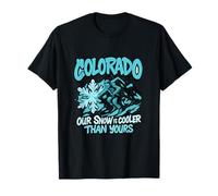 Colorado Our Snow Is Cooler Than Yours Graffiti Pride T-Shirt