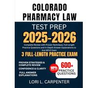 Colorado Pharmacy Law Test Prep 2025-2026: Complete Review with Proven Technique, Full-Length Practice Questions and In-Depth Answer Explanations to Ace MPJE Exam