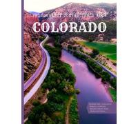 Colorado Photography Coffee Table Book: Cool Pictures That Create An Idea For You About The Area in The United State of America,The Style Of ... All Travels, Hiking and Photos Lovers