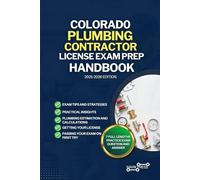 COLORADO PLUMBING CONTRACTOR LICENSE EXAM PREP HANDBOOK: COLORADO PLUMBING CONTRACTOR LICENSE EXAM PREP HANDBOOK (USA PLUMBING CONTRACTOR GUIDES)