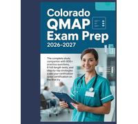 Colorado QMAP Exam Prep 2026-2027: The Complete Study Companion with 800+ Practice Questions, 8 Full-Length Tests, and Step-by-Step Strategies to Pass Your Certification on the First Try