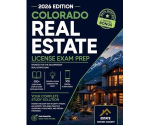 Colorado Real Estate Exam Guide: Master the Exam with In-Depth Theory, 500 Expertly Explained Practice Questions, Flashcards, and Proven Strategies