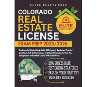 COLORADO REAL ESTATE LICENSE EXAM PREP 2025/2026: The Essential Study Guide With 400 Expertly Explained Practice Questions, Full Test Coverage, and ... With Confidence (Real Estate Exams Made Easy)