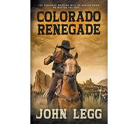 Colorado Renegade: A Classic Western: 3 (Colorado Territory)
