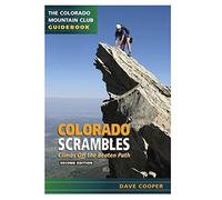 Colorado Scrambles: A Guide To 50 Select Climbs In Colorado's Mountains (CMC Classics)