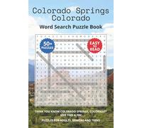 Colorado Springs Colorado Word Search Puzzle Book: Think you know Colorado Springs, Colorado? Give this a try. Puzzles for Adults, Seniors and Teens.