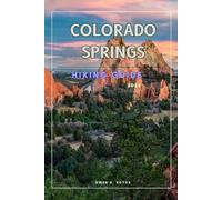 COLORADO SPRINGS (Wander & Trek: The Ultimate Hiking Guide Series)