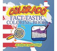 Colorado State Fact-Tastic Coloring Book: Fun Facts, Landmarks, and State Symbols to Color and Learn: A creative and educational coloring adventure ... families (State Fact-Tastic Coloring Books)