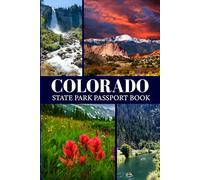 Colorado state park passport book: A Travel Journal for Hikers, Campers & RVers Across Colorado
