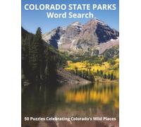 Colorado State Parks Word Search: Large Print Puzzles Centered Around the Lakes, Trails, Mountains, and Natural Wonders of Colorado