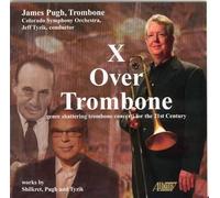 Colorado Symphony Orchestra - X Over Trombone