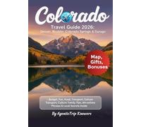 Colorado Travel Guide 2026: Denver, Boulder, Colorado Springs & Durango Budget, Fun, Food, Transport, Culture, Family Tips, Attractions, Phrases and ... Travel Smarter. Spend Less. Experience More)