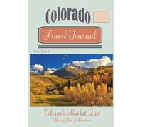 Colorado Travel Journal: Colorado Bucket List Memory Book of Adventures