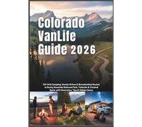 Colorado Vanlife Guide 2026: Off-Grid Camping, Scenic Drives & Boondocking Routes in Rocky Mountain National Park, Telluride & Crested Butte with Itineraries, Tips & Hidden Gems