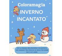 Coloramagia: Inverno Incantato: Libro da colorare per bambini dai 3 ai 5 anni | Con Luna e Tito di Coloramagia | 50 illustrazioni dolci a tema ... perfetta per Natale e giornate di coccole