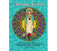 Colorando Miracoli: Un Libro da Colorare per Adulti con Santi, Arcangeli e Vergini in Stile Vetrate e Mandala per il Rilassamento Spirituale e la Preghiera.