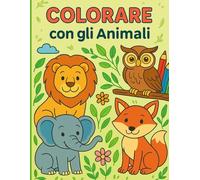 Colorare con gli Animali: Un libro da colorare per bambini con 60 illustrazioni di animali del mondo