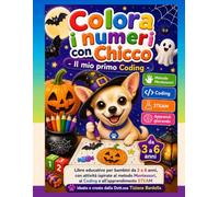 Colorare i numeri con Chicco - Il Mio Primo Coding - Halloween: Libro educativo per bambini da 3 a 6 anni, con attività ispirate al metodo Montessori, ... STEAM (Colorare per crescere)