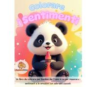 Colorare i Sentimenti: Un libro da colorare per bambini dai 3 anni in su per imparare i sentimenti e le emozioni con adorabili cuccioli.