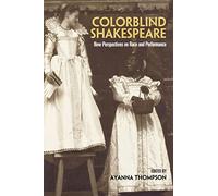 Colorblind Shakespeare: New Perspectives on Race and Performance