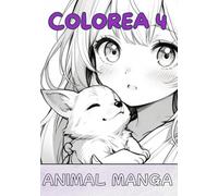 Colorea 4: Colorea tiernos animales manga y transforma cada página en una obra adorable