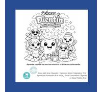 Colorea a Dientín y sus Amigos.: Aprende a Cuidar tu Sonrisa mientras te diviertes Coloreando.