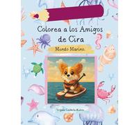 Colorea a los Amigos de Cira.: Mundo Marino.